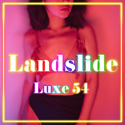 Landslide/Luxe 54