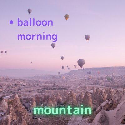 balloon morning/mountain