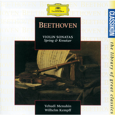 Beethoven: Violin Sonatas Opp.24 ”Spring”& 47 ”Kreutzer”/ユーディ・メニューイン／ヴィルヘルム・ケンプ