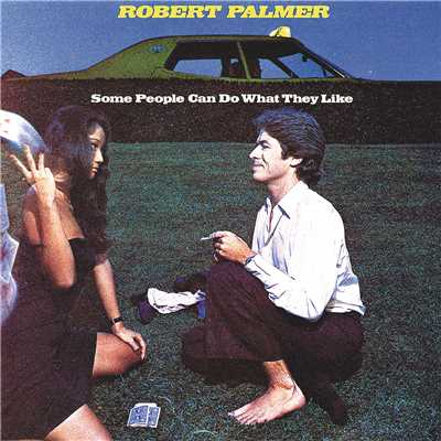 アルバム/Some People Can Do What They Like/Robert Palmer
