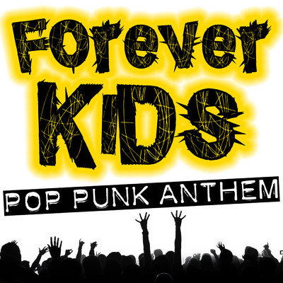 Forever Kids！！ - Pop Punk Anthem - (Explicit)/Various Artists