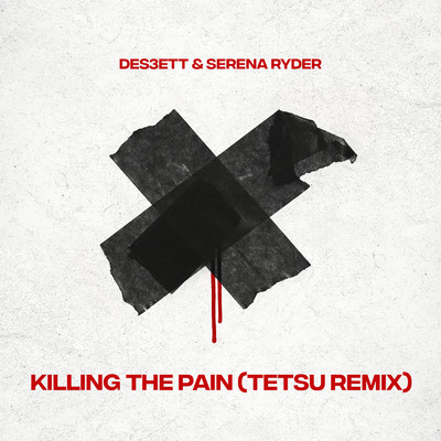 Killing The Pain (TETSU Remix)/DES3ETT／Serena Ryder