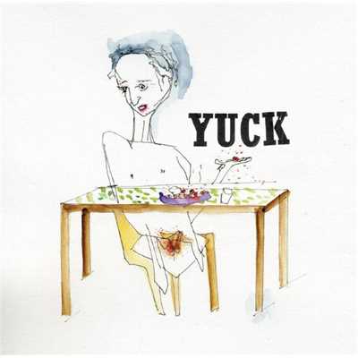 Yuck (Japanese Version)/ヤック