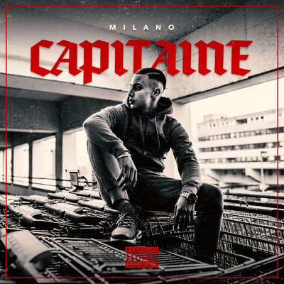 Capitaine (Explicit)/Milano