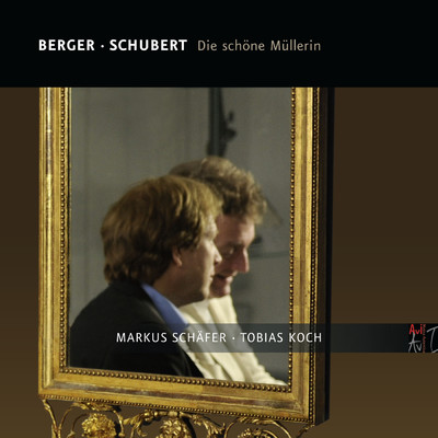 Berger: Die schone Mullerin, Op. 11 ／ Schubert: Die schone Mullerin, D. 795/Markus Schaefer／Tobias Koch