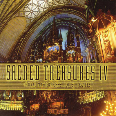 Sacred Treasures IV - Choral Masterworks: Quiet Prayers/Artists of Valley Entertainment