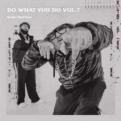 アルバム/Do What You Do Vol.7/Hustler Mind Music