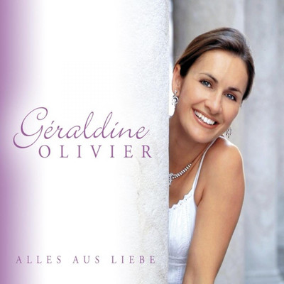 Alles Aus Liebe/Geraldine Olivier