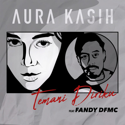 Temani Diriku (feat. Fandy Dfmc)/Aura Kasih