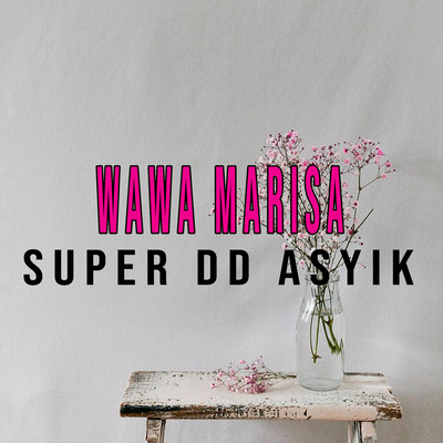 アルバム/Super DD Asyik/Wawa Marisa
