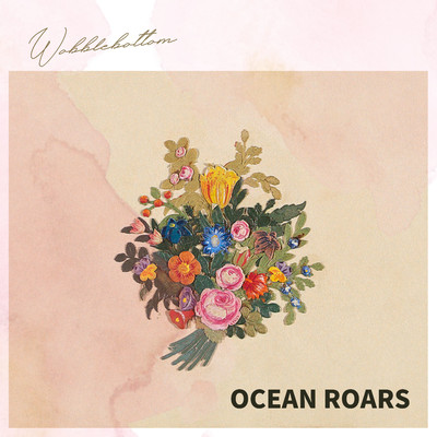 Ocean Roars/Wobblebottom