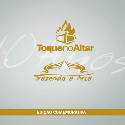 アルバム/10 Anos (Edicao Comemorativa)/Toque no Altar & Trazendo a Arca