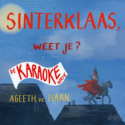 Sinterklaas, Weet Je (Karaoke Versies)/Ageeth De Haan & Sinterklaasliedjes