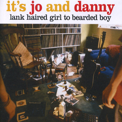 Lank Haired Girl To Bearded Boy/It's Jo And Danny
