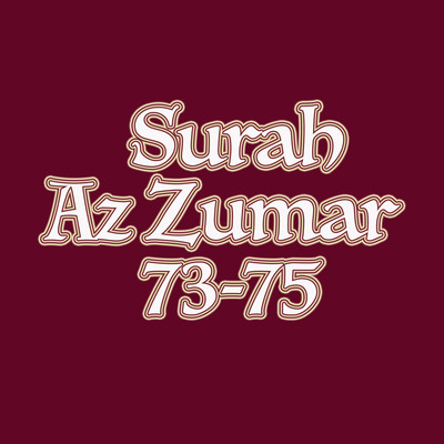 Surah Az Zumar 73-75/H. Muammar ZA