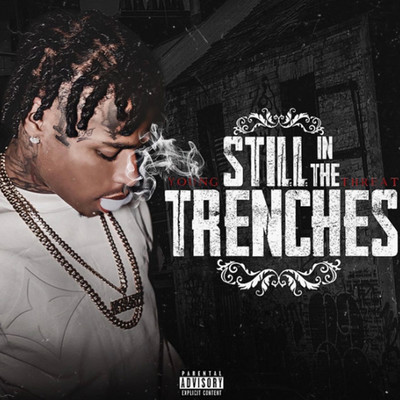 Still In The Trenches/YoungThreat