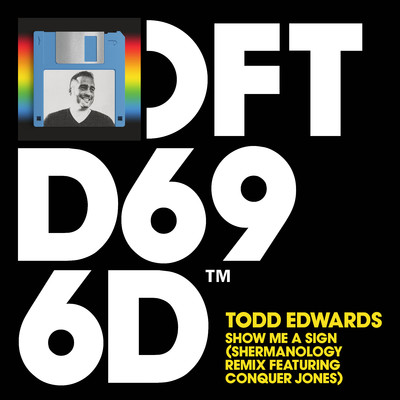 Show Me A Sign (Shermanology Remix) [feat. Conquer Jones]/Todd Edwards