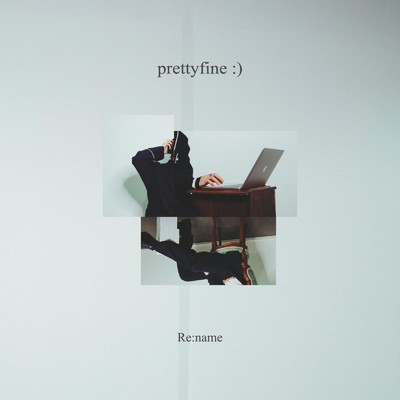 シングル/prettyfine :)/Re:name