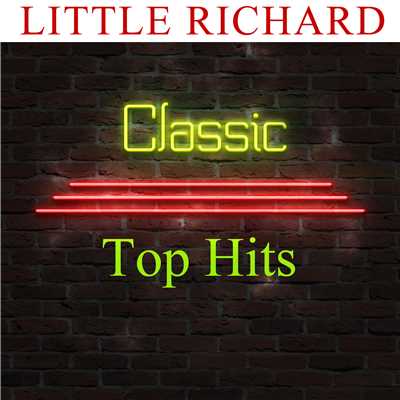 Little Richard Classic Top Hits/リトル・リチャード