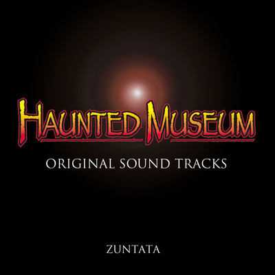 ホーンテッドミュージアム オリジナルサウンドトラック/ZUNTATA