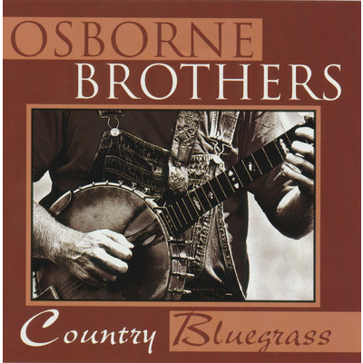 Country Bluegrass/オズボーン・ブラザーズ