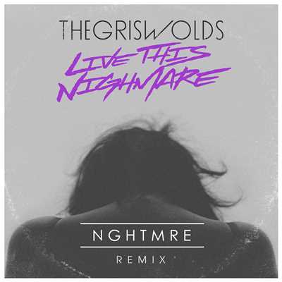 NGHTMRE／The Griswolds