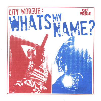 シングル/WHAT'S MY NAME (Clean)/City Morgue／ジラカミ／SosMula
