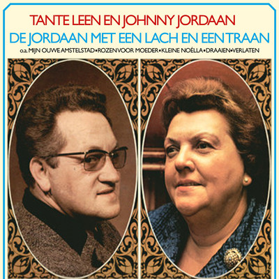 De Jordaan Met Een Lach En Een Traan (Remastered 2022)/Johnny Jordaan／Tante Leen