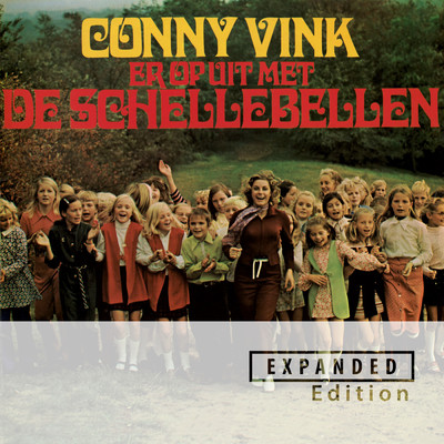 Er Op Uit Met De Schellebellen (Remastered 2022 ／ Expanded Edition)/Conny Vink
