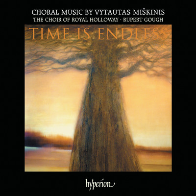 シングル/Miskinis: Time Is Endless/The Choir of Royal Holloway／Rupert Gough