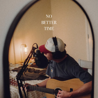 No Better Time/Dylan Gossett