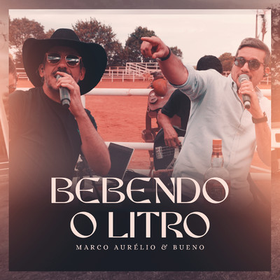 Bebendo O Litro (Ao Vivo)/Marco Aurelio & Bueno／Moda Music