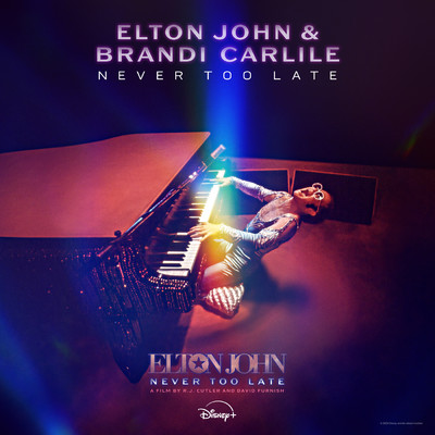 シングル/Never Too Late (Clean) (From The Film “Elton John: Never Too Late”)/エルトン・ジョン／ブランディ・カーライル