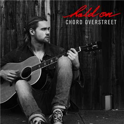 Hold On/Chord Overstreet