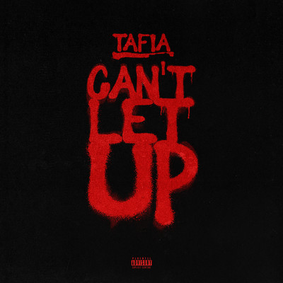 Can't Let Up (Explicit)/Tafia