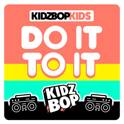 Do It To It/キッズ・ボップ