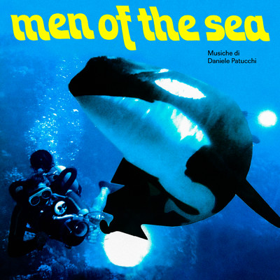 アルバム/Men Of The Sea (Uomini del mare) (Music Of The Television Series ／ Remastered 2023)/Daniele Patucchi