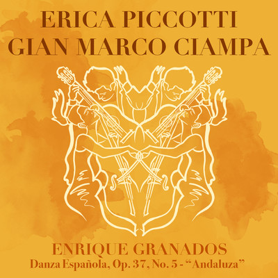 Danza espanola, Op. 37, No. 5 - “Andaluza”/Erica Piccotti／Gian Marco Ciampa