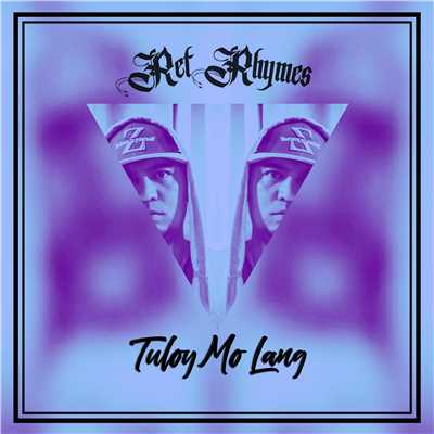 シングル/Tuloy Mo Lang/Ret Rhymes