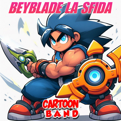 シングル/Beyblade La Sfida/Cartoon Band