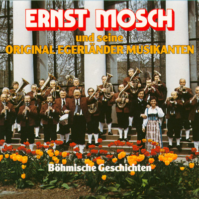 Gerne denk ich an die schonen Jahre/Ernst Mosch und seine Original Egerlander Musikanten