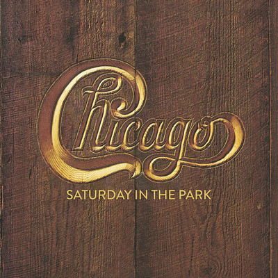 Saturday in the Park (2022 Remaster)/Chicago