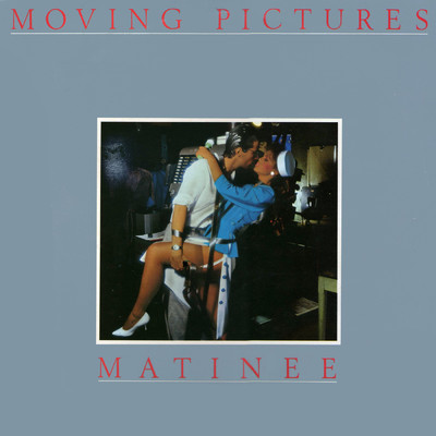 アルバム/Matinee/Moving Pictures