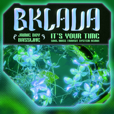 It's Your Time (Soul Mass Transit System Remix)/Bklava／Jamie Boy Bassline