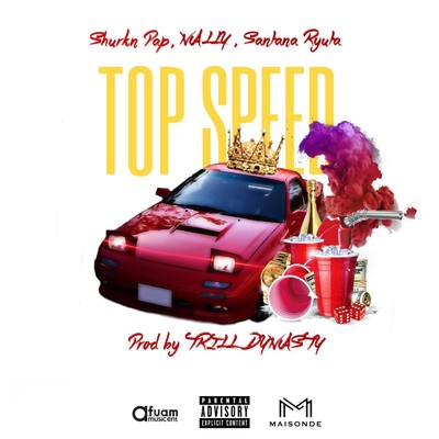 Top Speed (Remix) [feat. Shurkn Pap, NALLY & Santana Ryuta]/TRILL DYNASTY