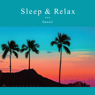 アルバム/Sleep & Relax -Hawaii-/Relaxing Time Music