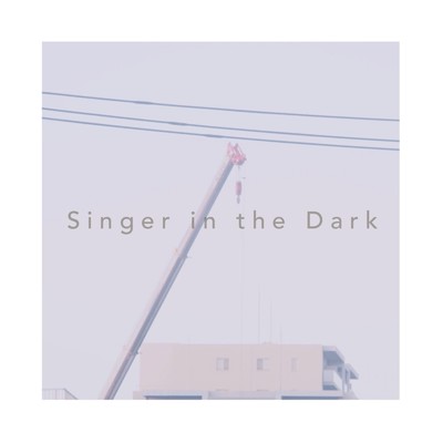 Singer in the Dark/Coves