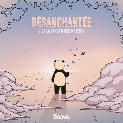 Desenchantee/Viva La Panda & Her Majesty
