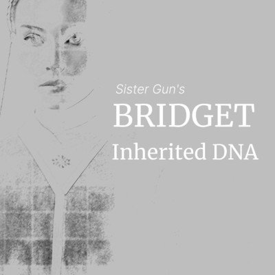The Empress - Inherited DNA -/Sister Gun's BRIDGET