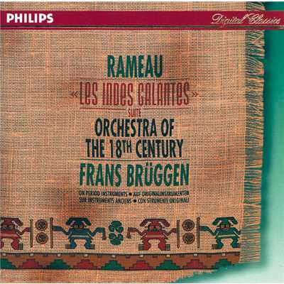Rameau: Suite Les Indes Galantes ／ Les Fleurs - 17. Ritournelle pour la fete persane/18世紀オーケストラ／フランス・ブリュッヘン